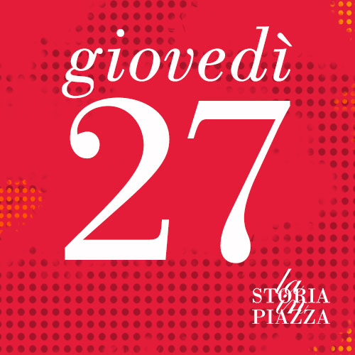 La Storia in Piazza, giovedì 27 marzo