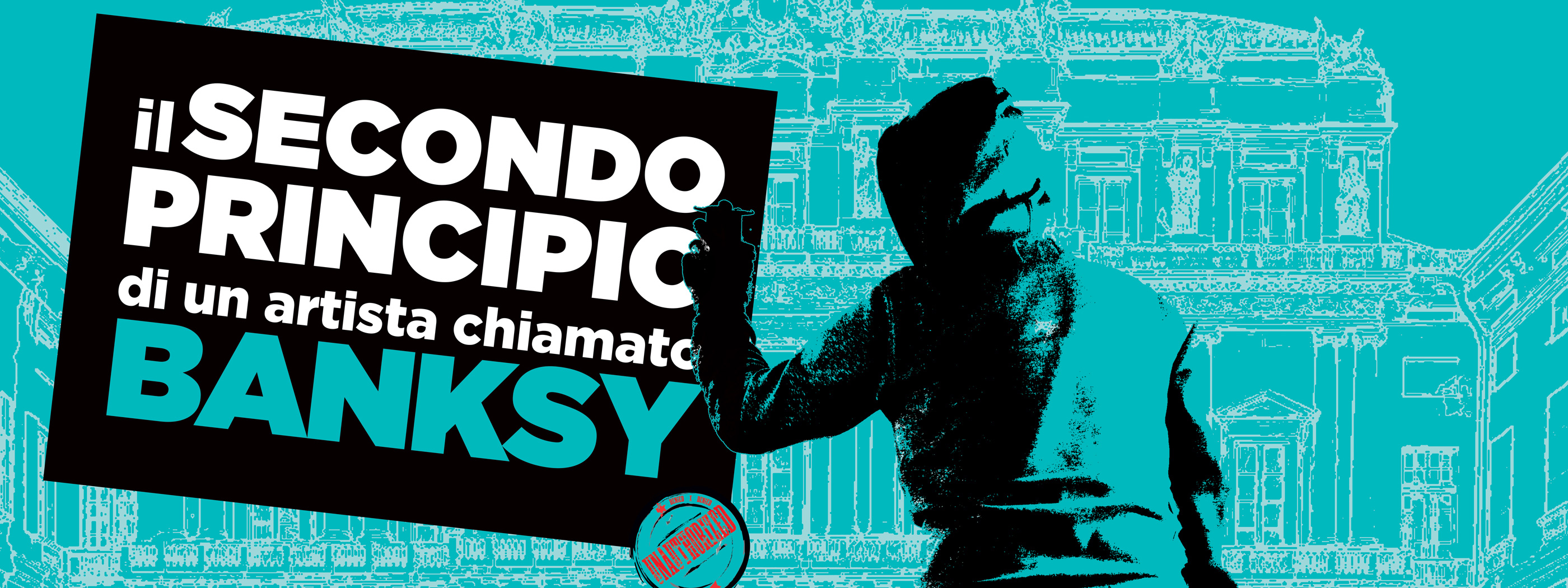 Il secondo principio di un artista chiamato Banksy - Mostra a Palazzo Ducale