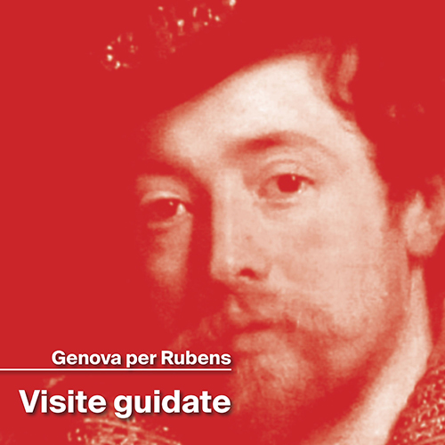 Genova per Rubens. A Network - visite guidate e aperture